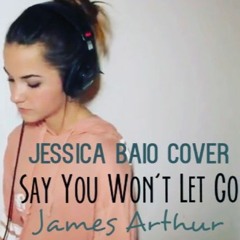 Say You Won't Let Go - James Arthur(Jessica Baio Live Cover)