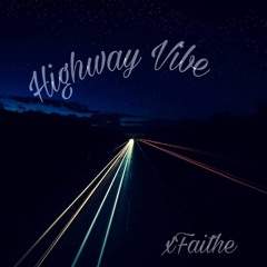 Highway Vibe (Prod. by Faithe)