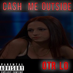 Lo - Cash Me Outside (Remix)