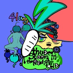 4lung x emamouse - Thunderstorm In The Radish Field