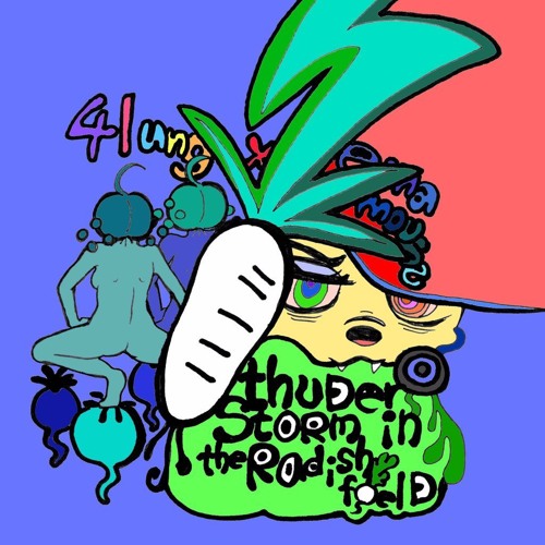 4lung x emamouse - Thunderstorm In The Radish Field