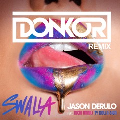 Jason Derulo Feat. Nicki Minaj & Ty Dolla $ign — Swalla (DONKOR Remix)