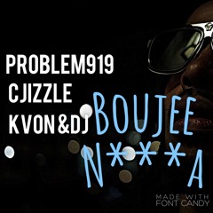 Bout Kvon & Dj ft Problem919 & Cjizzle