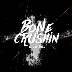 Bone Crushin'