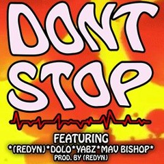 DONTSTOP feat Mav Bishop x (REDYN) x Yabz x DoLo x Fonzeville [prod Redyn]