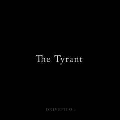 Drivepilot - The Tyrant