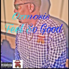 Feel So Good ~ Prod. ACE