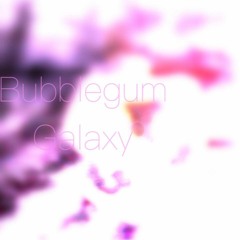 Bubblegum Galaxy