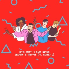 Nitti Gritti & Part Native - Snappin' & Trappin' Ft. Harvey J [Thissongslaps.com Premiere]