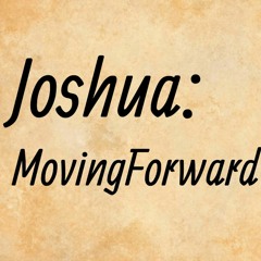 Feb. 26 Joshua Part 8: Big, Fat, Beautiful God Moves