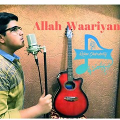 Allah waariyan cover by Rishav Chakraborty