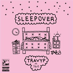 Sleep over ft 360 (Prod. Miracle)