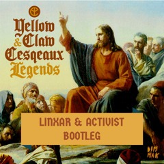 Yellow Claw & Cesqeaux - Legends (Linxar & Activist Bootleg)