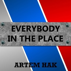Artem Hak - Everybody In The Place (Original Mix)