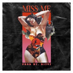 Miss me