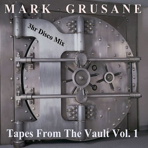 Mark Grusane - Tapes From The Vault Vol. 1 (3hr Disco Mix)