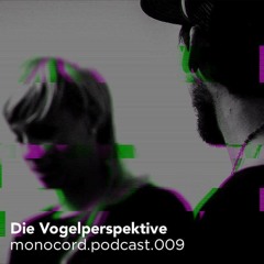 Monocord Radioshow #009 mixed by Die Vogelperspektive // Ibiza Global Radio