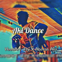 AKI DANCE_ Hood Art Jay ft Aboxan Aila.mp3
