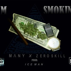 I AM SMOKING - MANY X ZERO SKILL