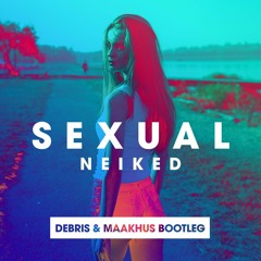 NEIKED - Sexual (Debris & Maakhus Bootleg) [FREE DOWNLOAD]