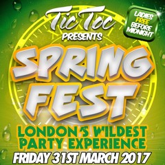 TIC TOC: SPRING FEST / Mixed By DJ Kapital - 31st March 2017  - Ladies FREE B4 12 - 07501975111