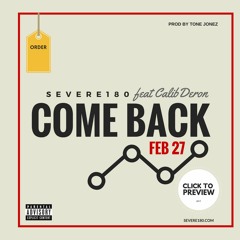 Come Back Severe180 (feat Calib Deron)*RADIO  Download in the link!