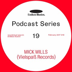 Endless Illusion podcast #19 | MICK WILLS