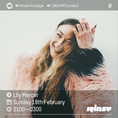 Rinse FM Podcast - Lily Mercer - 26th February 2017
