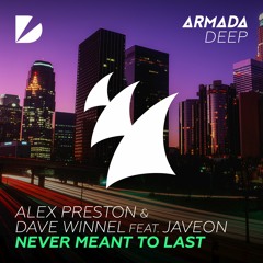 Alex Preston & Dave Winnel - Never Meant To Last ft. Javeon (VIP Mix)[Armada Deep]
