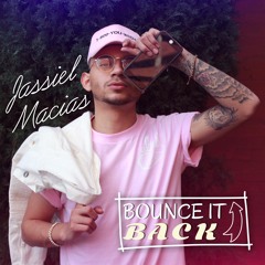 Jassiel Macias - Bounce It Back