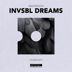 Mastrovita - Invsbl Dreams [Out Now]