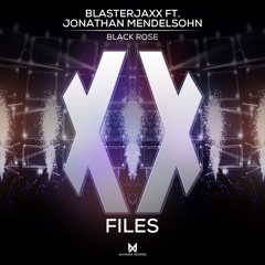 Blasterjaxx Ft. Jonathan Mendelsohn - Black Rose (Radio Edit) <OUT NOW>