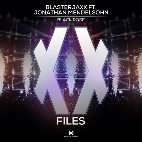 Stream Blasterjaxx Ft. Jonathan Mendelsohn - Black Rose (Radio Edit) <OUT  NOW> by Maxximize Records | Listen online for free on SoundCloud