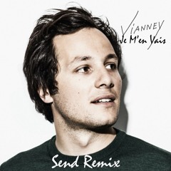 Vianney - Je M'en Vais (Send Remix)