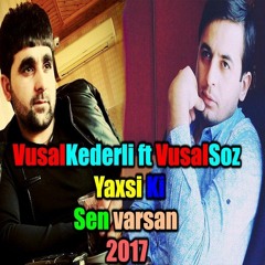 Vusal Kederli ft Vusal Soz - Yaxsi ki sen varsan 2017 ARZU MUSIC