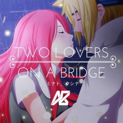 Aurora B.Polaris - Two Lovers On A Bridge (Minato & Kushina)