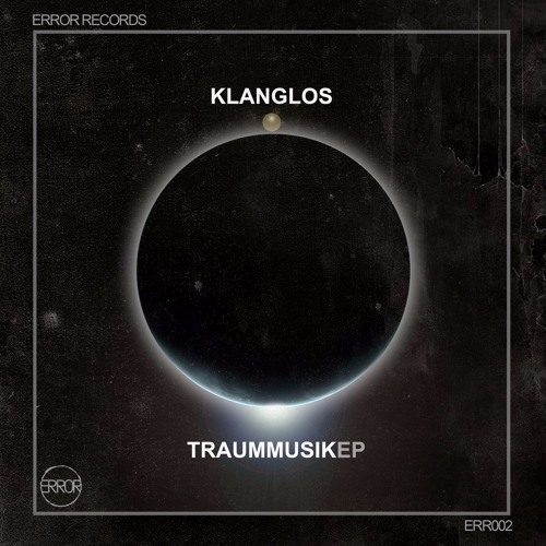 Klanglos - Traummusik (Original Mix)[ERROR Records]
