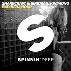 Shakecraft & Sirrah ft. Kinimono - Bad Behaviour [OUT NOW]