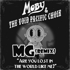 Moby - Are You Lost (MG - Remix)