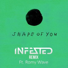 Shape Of You (Infested Remix feat. Romy Wave)