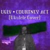 ugly-by-courtney-act-uke-cover-by-alpha-22717-morelikeomega