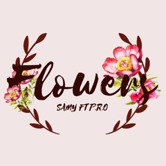 Flowers (Prod. by J Dilla) - Samy ft. P.R.O