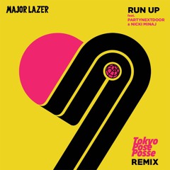 Major Lazer - Run Up (feat. PARTYNEXTDOOR & Nicki Minaj) [Tokyo Pose Posse Remix]