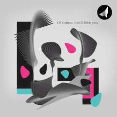 Champagne Drip - Of Course I Still Love You (RAL Remix)