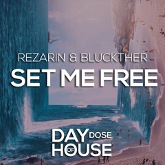 REZarin & Bluckther - Set Me Free