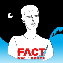FACT mix 590 - Bruce (February '17)