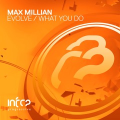 Max Millian - What You Do [InfraProgressive] OUT NOW!