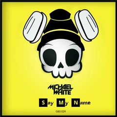Michael White - Say My Name [Free Download]