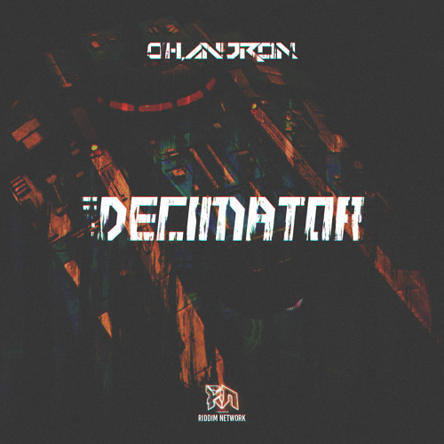 Oh, Andron - Decimator (Riddim Network Exclusive) (Free Download)