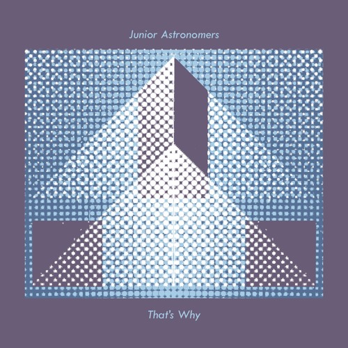 Junior Astronomers - "That's Why"